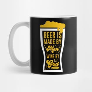 Beer is made by men wine by god Mug